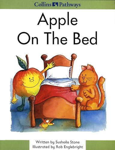 Stock image for Pathways to Literacy (Reception/Stage 0) ? Apple on The Bed: Set D Reader (Collins Pathways) for sale by Reuseabook
