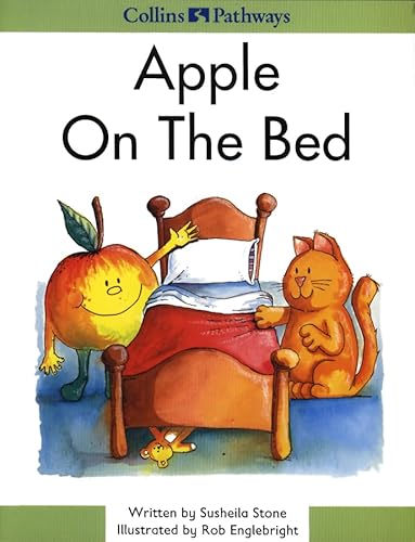 Collins Pathways: Apple on the Bed (Collins Pathways) (9780003014419) by Minns, Hilary; Lutrario, Chris; Wade, Barrie; Stone, Michael