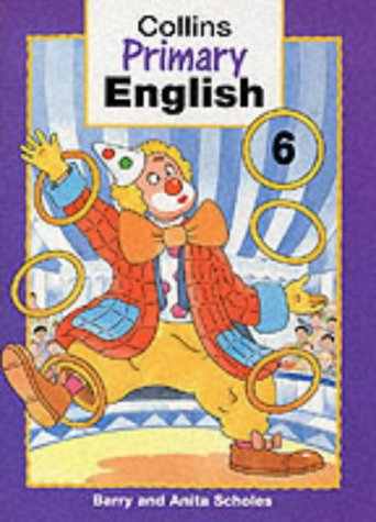 Collins Primary English: Bk.6 (Collins Primary English) (9780003022247) by Barry Scholes; Anita Scholes