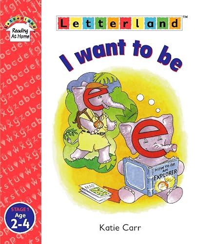 Stock image for I Want to Be (Letterland Reading At Home Stage 1) for sale by AwesomeBooks