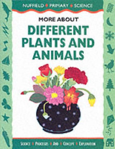 Stock image for More About Different Plants and Animals (Nuffield Primary Science: Key Stage 2) for sale by AwesomeBooks