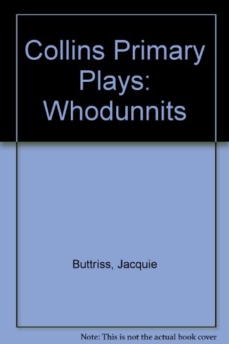 Collins Primary Plays - Whodunnits (Collins Primary Plays) (9780003101065) by Buttris, Jacquie; Callander, Ann