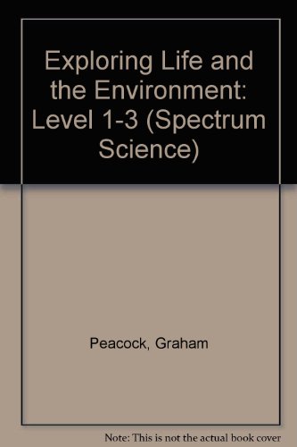 Spectrum Science: Key Stage 1: Exploring Life and the Environment: For National Curriculum Levels 1-3 (Spectrum Science) (9780003102307) by Smith, Robin; Peacock, Graham