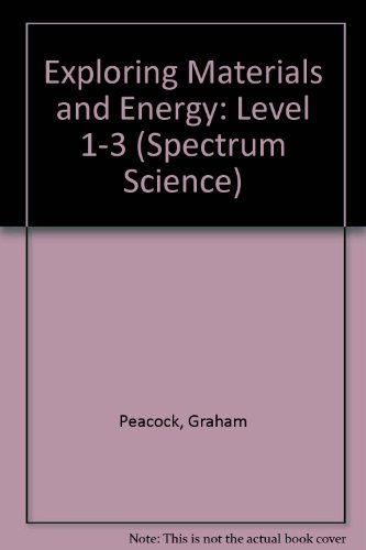 Spectrum Science: Key Stage 1: Exploring Materials and Energy: For National Curriculum Levels 1-3 (Spectrum Science) (9780003102314) by Smith, Robin; Peacock, Graham