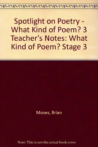 Spotlight on Poetry: What Kind of Poem? Stage 3 (Spotlight on Poetry) (9780003103564) by Brian Moses