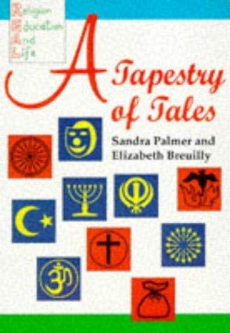 Beispielbild fr A Tapestry Of Tales - ( From The Religion, Education and Life: Story Resource Pack REAL ) zum Verkauf von Reuseabook