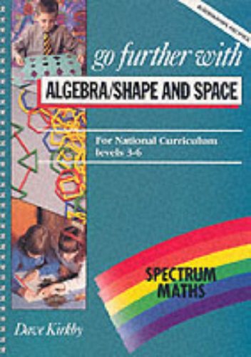 Spectrum Maths: Go Further with Algebra / Shape and Space (Spectrum Maths) (9780003126860) by Kirkby, Dave