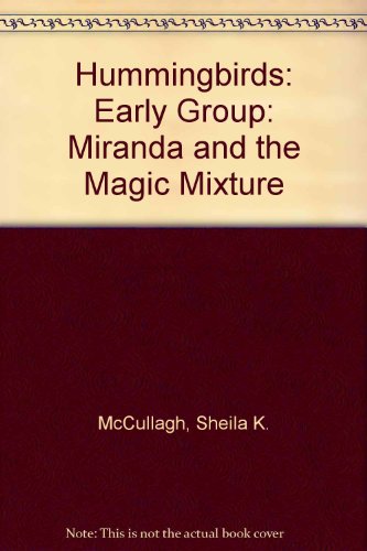 Stock image for Hummingbirds: Early Group: Miranda and the Magic Mixture for sale by Bahamut Media