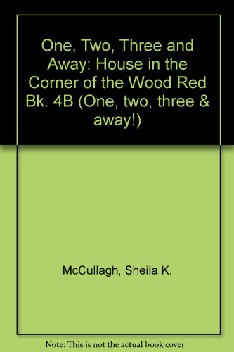 9780003131727: One, Two, Three and Away! – Red Main Book 4B: The House in the Corner of the Wood: Red Bk. 4B (One, two, three & away!)
