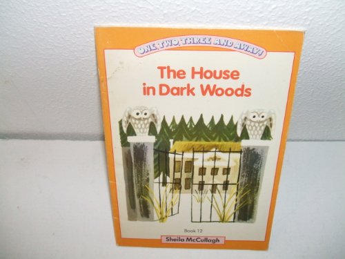 Stock image for The House in Dark Woods (One, Two, Three and Away!) for sale by MusicMagpie