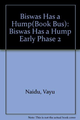 Stock image for Biswas Has a Hump(Book Bus): Biswas Has a Hump Early Phase 2 for sale by AwesomeBooks
