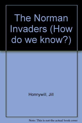 Stock image for The Norman Invaders (How do we know?) for sale by AwesomeBooks