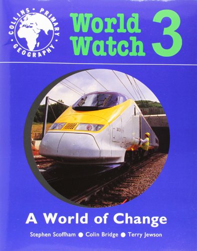 Stock image for World Watch (3) ? Pupil Book 3: A World Of Change: No. 3 (Collins primary geography) Scoffham, Stephen; Bridge, Colin and Jewson, Terry for sale by Re-Read Ltd