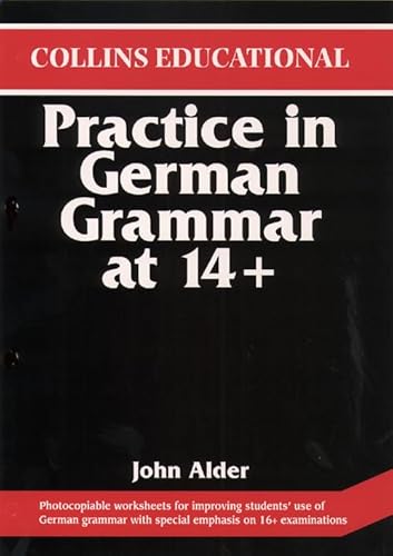 Practice in German Grammar at 14+ (9780003200478) by Unknown Author