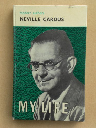 My Life (Modern Authors) (9780003218107) by Neville Cardus