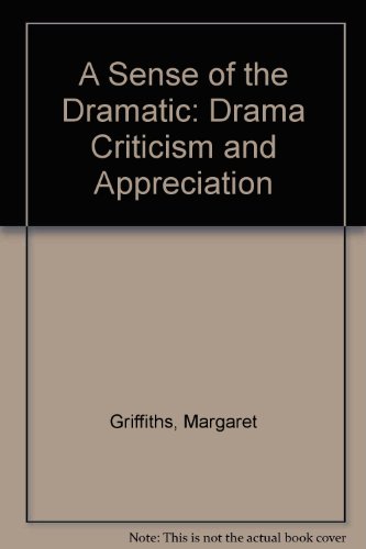 Beispielbild fr A Sense of the Dramatic: Drama Criticism and Appreciation zum Verkauf von AwesomeBooks