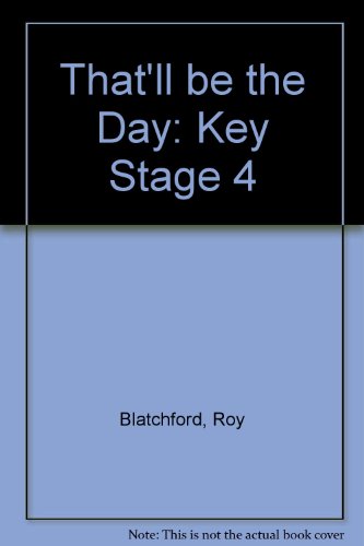 Imagen de archivo de That'll be the Day: Key Stage 4 a la venta por AwesomeBooks