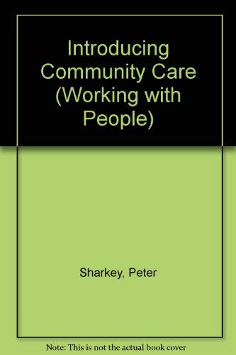 Stock image for Introducing Community Care (Working with People) for sale by AwesomeBooks