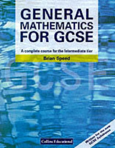 General Mathematics for GCSE: A Complete Course for the Intermediate Tier (Mathematics for GCSE) (9780003224627) by Brian Speed