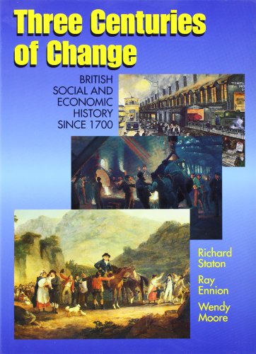 Beispielbild fr Three Centuries of Change: British social and economic history since 1700 zum Verkauf von WorldofBooks