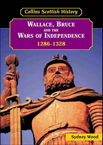 Beispielbild fr Collins Scottish History  " Wallace, Bruce and the Wars of Independence 1286 "1328 (Collins Scottish History S.) zum Verkauf von WorldofBooks