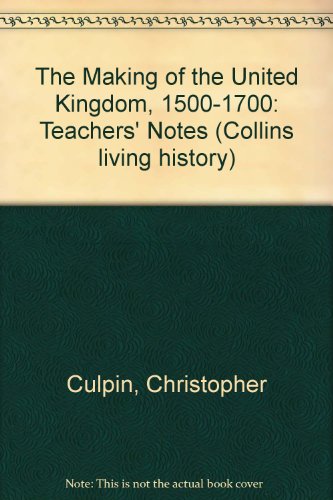 9780003272444: The Making of the United Kingdom 1500-1750: Teacher's Book (Collins Living History)