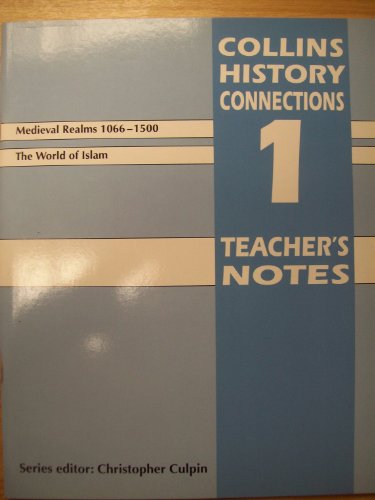 9780003272901: History Connection 1: "Medieval Realms, 1066-1500" and "The World of Islam": Teacher's Notes (History Conections)