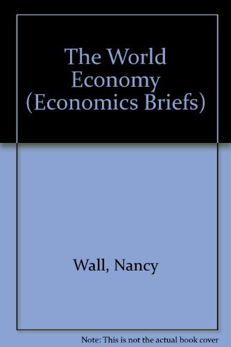 The World Economy (Economics Briefs) (9780003274240) by Wall, Nancy