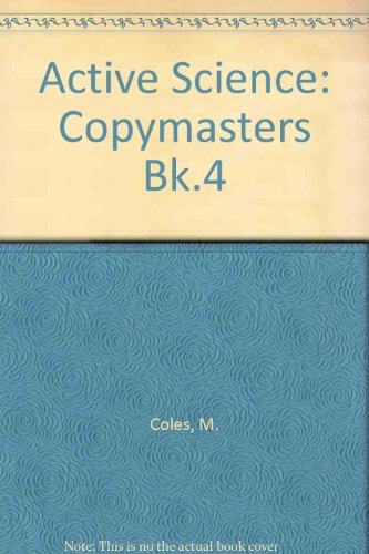 Active Science: Copymasters 4 (Active Science) (9780003274684) by Coles, Mike; Gott, Richard; Price, Gareth; Thornley, Tony