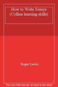 9780003276206: How to Write Essays (Collins learning skills)