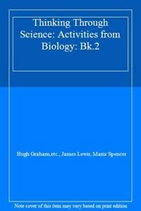 Stock image for Thinking Through Science: Activities from Biology: Bk.2 for sale by AwesomeBooks