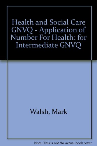 Application of Number for Health and Social Care for Intermediate GNVQ Resource Pack (9780003290967) by Walsh, Mark; Et Al