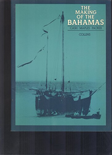 The Making of the Bahamas: A History for Schools (9780003293517) by Cash, Philip; Maples, Don; Packer, Alison