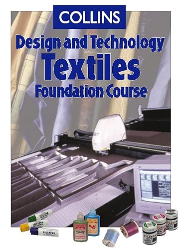 Stock image for Collins Design and Technology Textiles Foundation Course (Collins Design and Technology) for sale by Greener Books