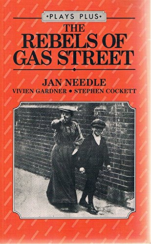 Plays Plus - "Rebels of Gas Street" (Plays Plus) (9780003302325) by Needle, Jan; Cockett, Stephen; Gardner, Vivien