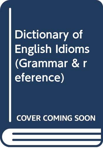 Imagen de archivo de Dictionary of English Idioms (Grammar & reference) a la venta por Bookmans