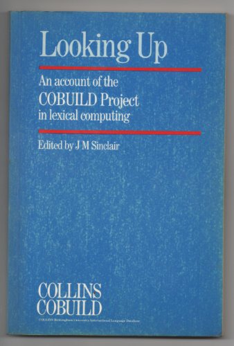 Stock image for Looking Up : An Account of the COBUILD Project in Lexical Computing and the Development of the Collins COBUILD English Language Dictionary for sale by Better World Books