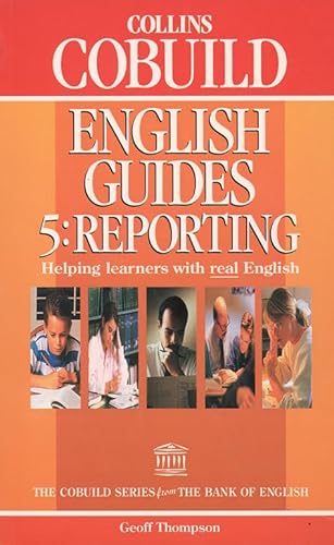 Stock image for Reporting (Collins Cobuild English Guides, Book 5): Reporting Bk. 5 for sale by AwesomeBooks