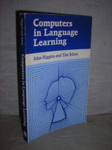 Computers in Language Learning (9780003706239) by Higgins, John; Johns, Tim