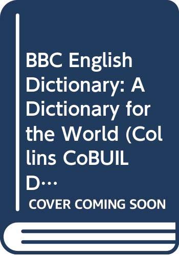 Stock image for BBC English Dictionary: A Dictionary for the World (Collins CoBUILD) for sale by WorldofBooks