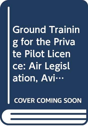 9780003831122: Ground Training for the Private Pilot Licence: Air Legislation, Aviation Law, Flight Rules and Procedures Manual 1