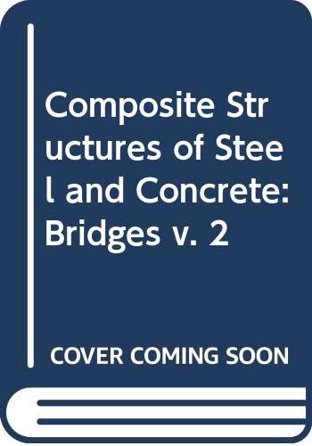 Stock image for Composite Structures of Steel and Concrete: Bridges for sale by GF Books, Inc.