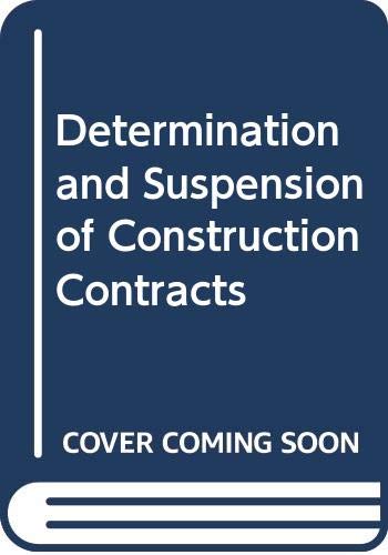 Beispielbild fr Determination and Suspension of Construction Contracts zum Verkauf von Better World Books Ltd
