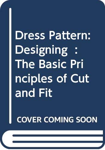 9780003833041: Dress Pattern: Designing : The Basic Principles of Cut and Fit