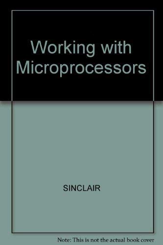 Working with Microprocessors (9780003833201) by Sinclair, Ian