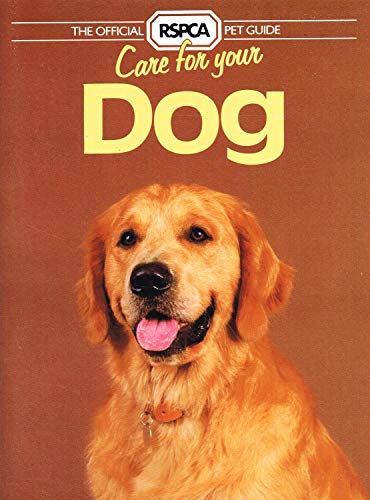 Stock image for Care for Your Dog (RSPCA Pet Guide) for sale by WorldofBooks