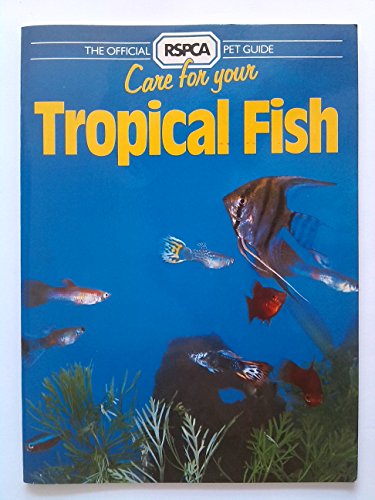 Care for Your Tropical Fish (Official RSPCA Pet Guides) (9780004102269) by Richardson, M.
