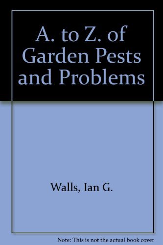 Stock image for A-Z of Garden Pests & Problems: Identification and Control for sale by Goldstone Books