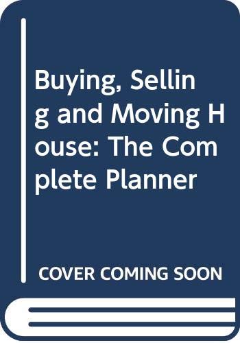 9780004104423: Buying, Selling and Moving House: The Complete Planner