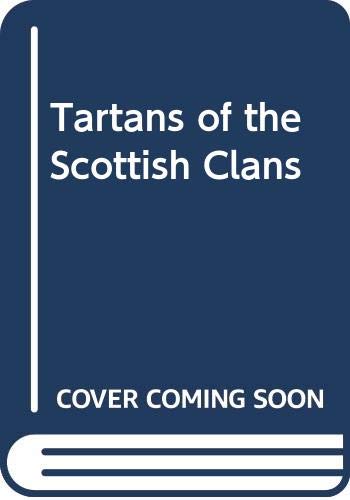 Imagen de archivo de The tartans of the Scottish clans a la venta por HPB-Emerald